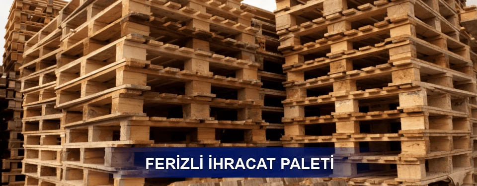 Ferizli ISPM 15 Seçimi